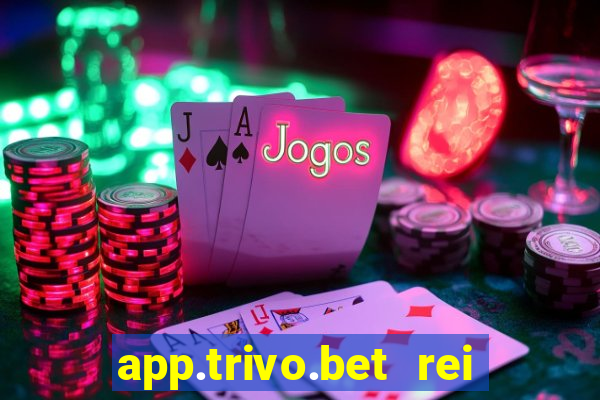 app.trivo.bet rei do bicho